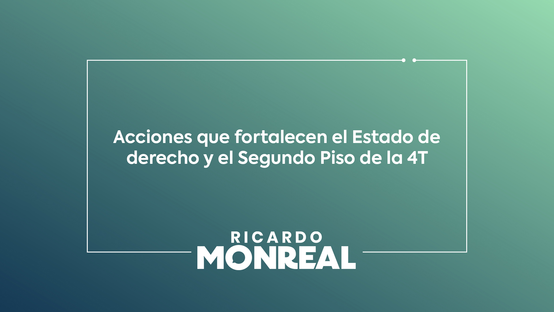 Lee más sobre el artículo Acciones que fortalecen el Estado de derecho y el Segundo Piso de la 4T